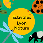 ESTIVALES LYON NATURE !